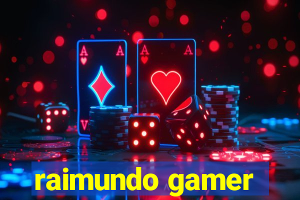 raimundo gamer